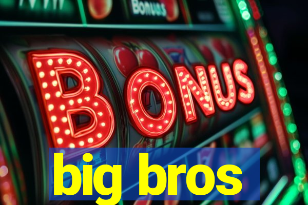 big bros